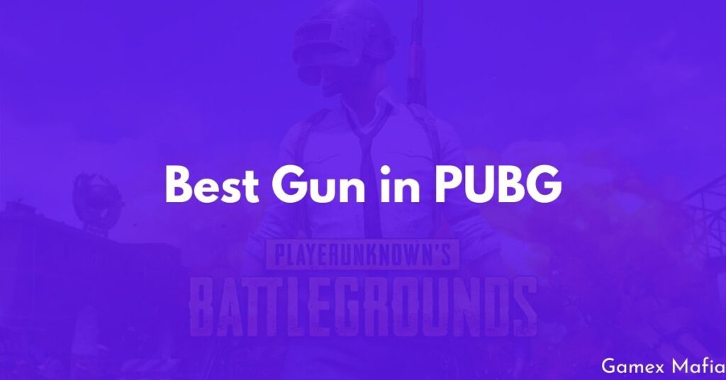 Best Gun in PUBG