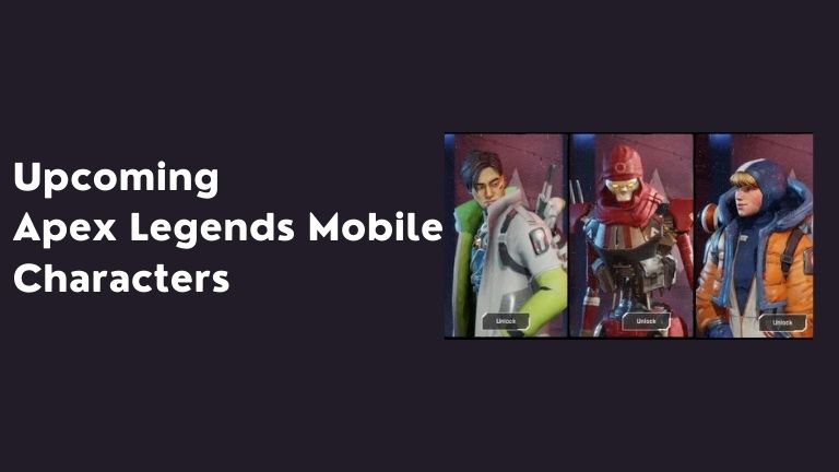 Upcoming Apex Legends Mobile Characters