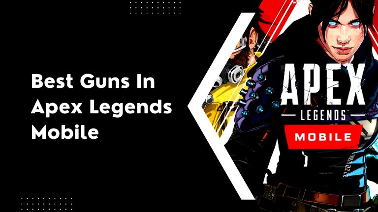 Best Guns In Apex Legends Mobile